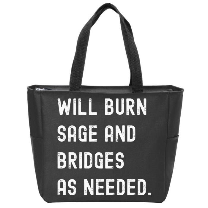 Funny Will Burn Sage And Bridges As Needed Saying Zip Tote Bag