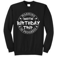 Funny Warning Bestie Birthday Trip In Progress Matching Tee Sweatshirt