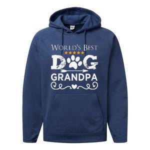 Funny Worlds Best Dog Grandpa Fathers Day Dog Dad Performance Fleece Hoodie