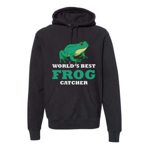 Frog World's Best Frog Catcher Frog Hunter Premium Hoodie