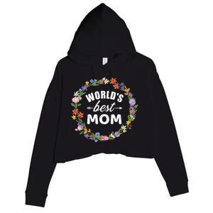 Funny WorldS Best Mom Gift For MotherS Day Crop Fleece Hoodie