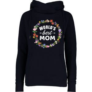 Funny WorldS Best Mom Gift For MotherS Day Womens Funnel Neck Pullover Hood