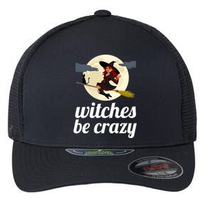 Funny Witches Be Crazy Pagan Wicca Cute Gift Flexfit Unipanel Trucker Cap