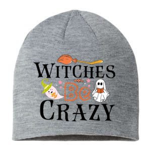 Funny Witches Be Crazy Halloween Item For Dog Mom Sister Gift Sustainable Beanie