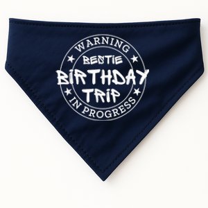 Funny Warning Bestie Birthday Trip In Progress Matching Tee USA-Made Doggie Bandana