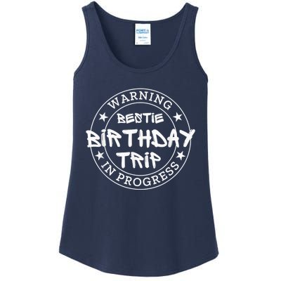 Funny Warning Bestie Birthday Trip In Progress Matching Tee Ladies Essential Tank