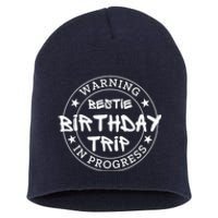 Funny Warning Bestie Birthday Trip In Progress Matching Tee Short Acrylic Beanie