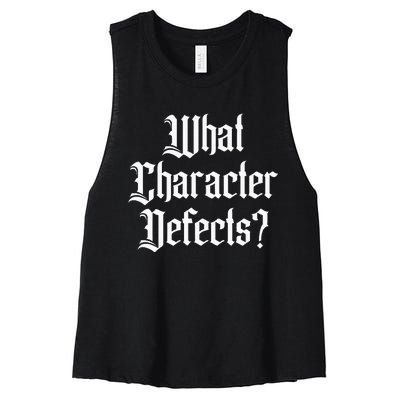 Funny What Character Defects Aa Na Sober Addiction Recovery Women's Racerback Cropped Tank