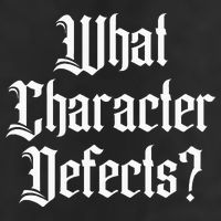 Funny What Character Defects Aa Na Sober Addiction Recovery Trucker Hat