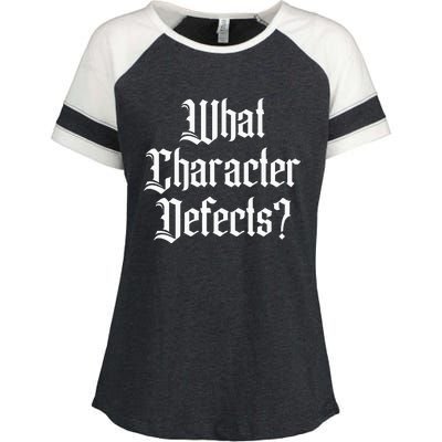 Funny What Character Defects Aa Na Sober Addiction Recovery Enza Ladies Jersey Colorblock Tee