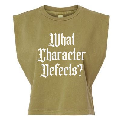 Funny What Character Defects Aa Na Sober Addiction Recovery Garment-Dyed Women's Muscle Tee