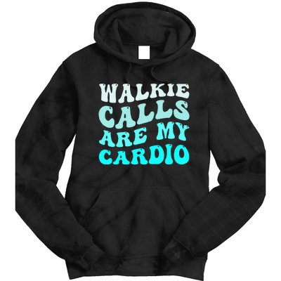 Funny Walkie Calls Are My Cardio Quote Skills Teacher Tie Dye Hoodie