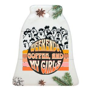 Fun Weekends Coffee And My Chicken Tee For Woman Gift Ceramic Bell Ornament