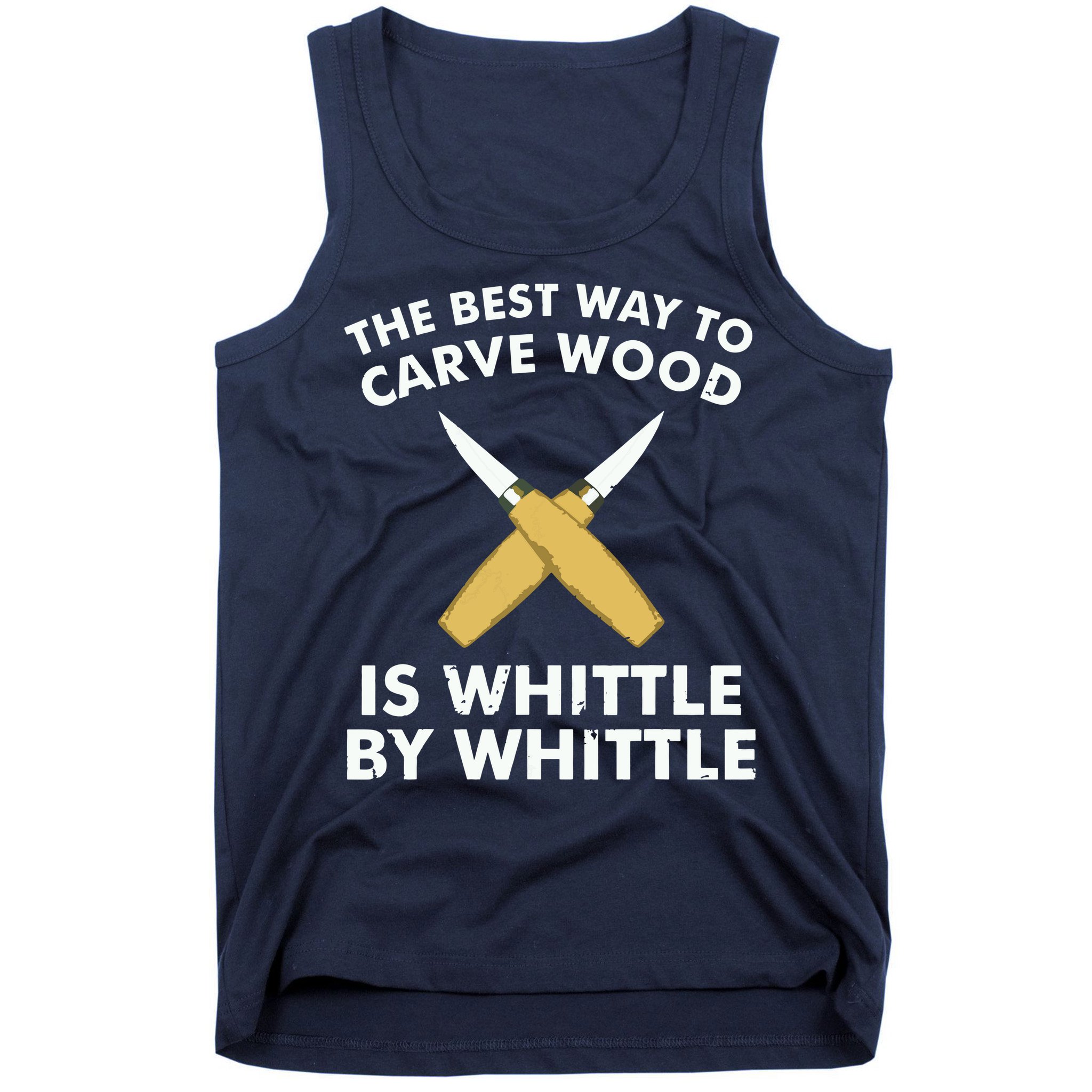 Funny Wood Carving Whittling Woodworking Carpenter Tools Tank Top