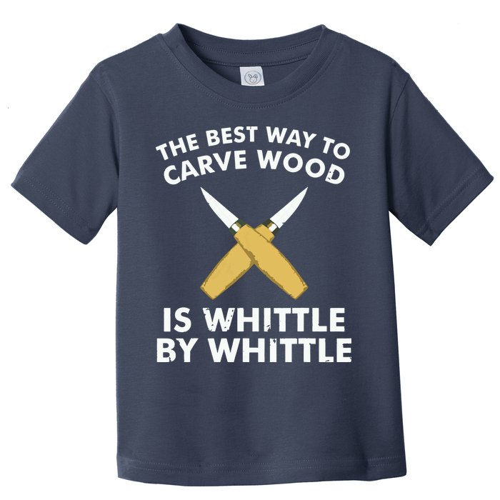 Funny Wood Carving Whittling Woodworking Carpenter Tools Toddler T-Shirt