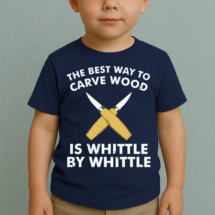 Funny Wood Carving Whittling Woodworking Carpenter Tools Toddler T-Shirt