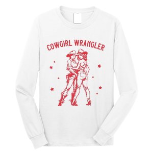 Funny Western Cowgirl Wrangler Lesbian Queer Pride Month Long Sleeve Shirt