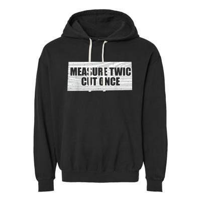 Funny Woodworking Contractor Men Woodworker Gift Garment-Dyed Fleece Hoodie