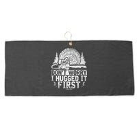 Funny Wood Chop Gift Dont Worry I Hugged It First Lumberjack Large Microfiber Waffle Golf Towel