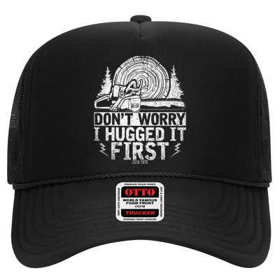 Funny Wood Chop Gift Dont Worry I Hugged It First Lumberjack Trucker Hat
