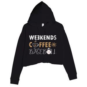 Funny Weekends Coffee and Baseball, Baseball Lovers Funny Crop Fleece Hoodie