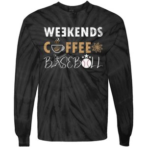 Funny Weekends Coffee and Baseball, Baseball Lovers Funny Tie-Dye Long Sleeve Shirt