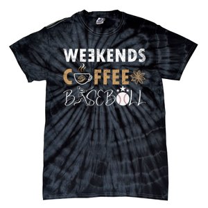 Funny Weekends Coffee and Baseball, Baseball Lovers Funny Tie-Dye T-Shirt