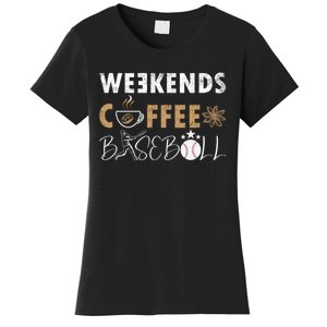 Funny Weekends Coffee and Baseball, Baseball Lovers Funny Women's T-Shirt