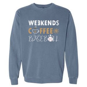 Funny Weekends Coffee and Baseball, Baseball Lovers Funny Garment-Dyed Sweatshirt