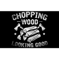 Funny Wood Chopper Chopping Wood Looking Good Lumberjack Bumper Sticker