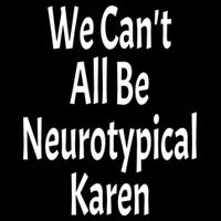 Funny We Can't All Be Neurotypical Karen Adhd Autism Saying Gift Drawstring Bag