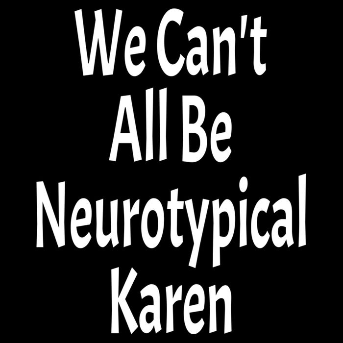Funny We Can't All Be Neurotypical Karen Adhd Autism Saying Gift Drawstring Bag