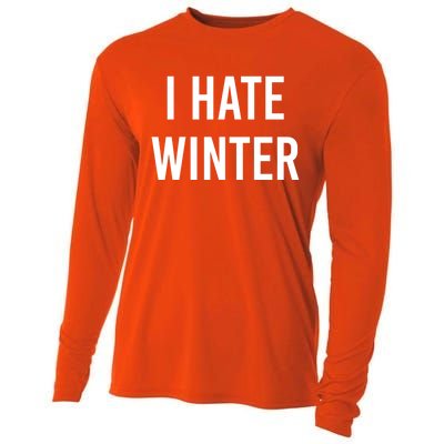 Funny Winter Cool Gift I Hate The Cold I Hate Winter Cool Gift Cooling Performance Long Sleeve Crew