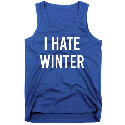 Funny Winter Cool Gift I Hate The Cold I Hate Winter Cool Gift Tank Top