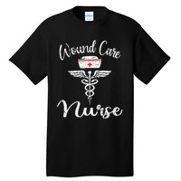 Funny Wound Care Nurse Nursing Wound Ostomy Nurse Gift Tall T-Shirt