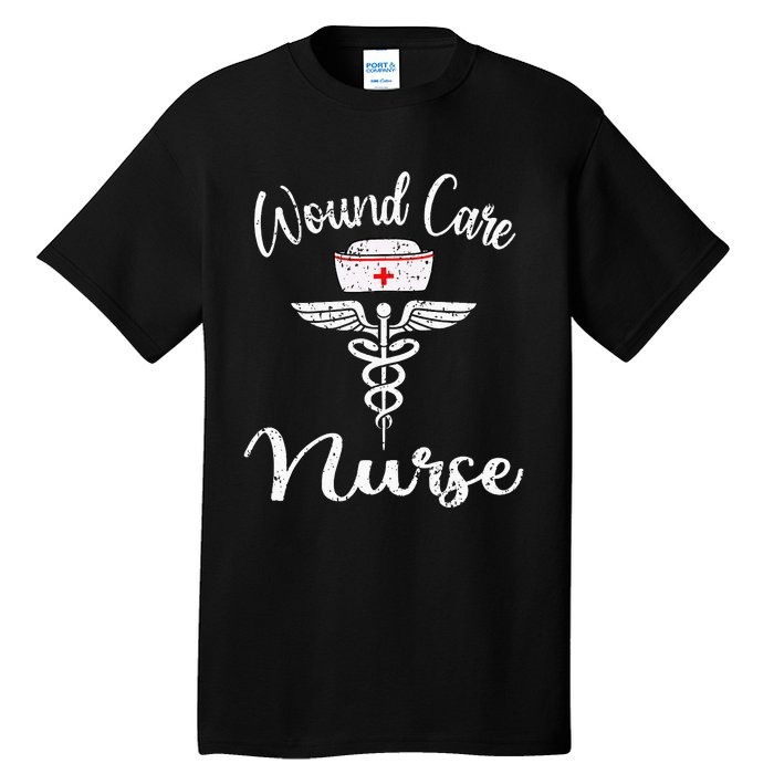 Funny Wound Care Nurse Nursing Wound Ostomy Nurse Gift Tall T-Shirt