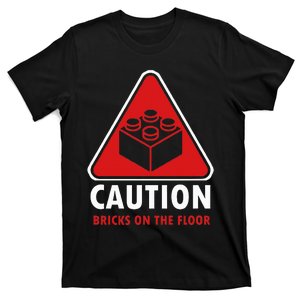 Funny Warning Caution Building Blocks Bricks On The Floor T-Shirt