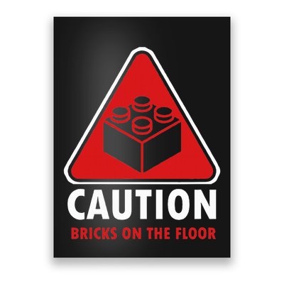 Funny Warning Caution Building Blocks Bricks On The Floor Poster