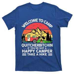 Funny Welcome Camp Quitcherbitchin Saying Camping T-Shirt