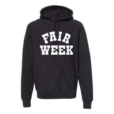 Fair Week County Fair For Contestants Premium Hoodie