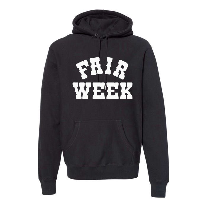 Fair Week County Fair For Contestants Premium Hoodie