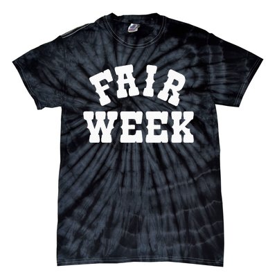 Fair Week County Fair For Contestants Tie-Dye T-Shirt