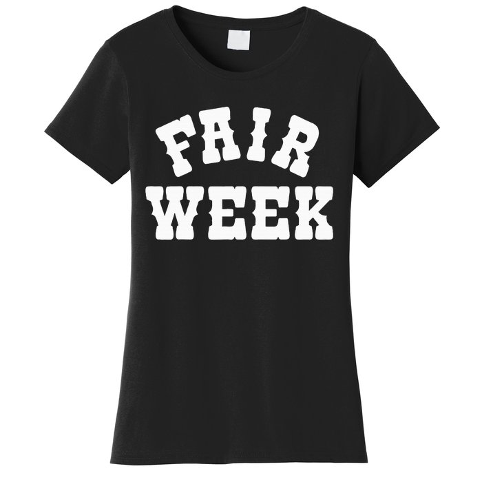 Fair Week County Fair For Contestants Women's T-Shirt