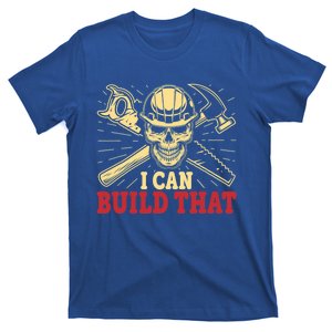 Funny Woodworking Carpenter Skull I Can Build That Skeleton Gift T-Shirt