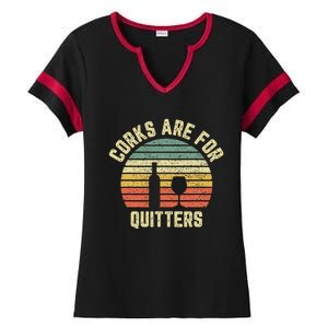 Funny Wine Corks Are For Quitters Wine Gift Idea  Ladies Halftime Notch Neck Tee