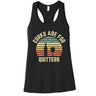 Funny Wine Corks Are For Quitters Wine Gift Idea  Women's Racerback Tank