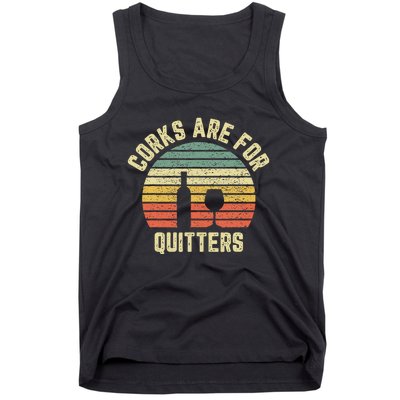 Funny Wine Corks Are For Quitters Wine Gift Idea  Tank Top