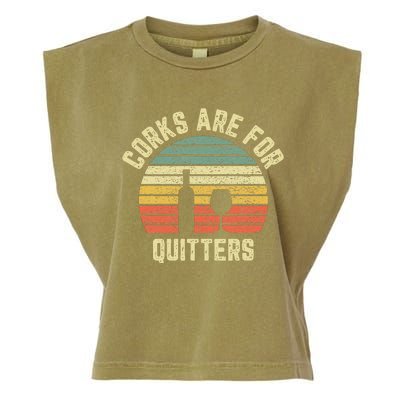 Funny Wine Corks Are For Quitters Wine Gift Idea  Garment-Dyed Women's Muscle Tee