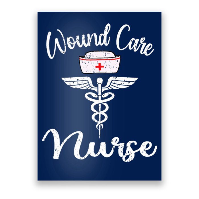 Funny Wound Care Nurse Nursing Wound Ostomy Nurse Gift Poster