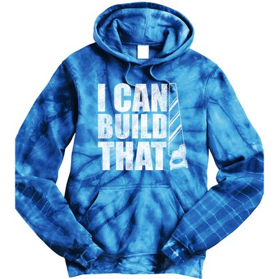 Funny Woodworker Carpenter I Can Build That Gift Tie Dye Hoodie